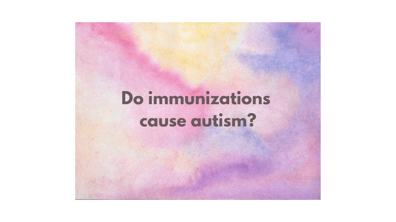 Do immunizations cause autism
