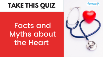 FACTS & MYTHS ABOUT THE HEART