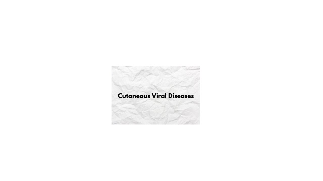 What are Cutaneous viral diseases?