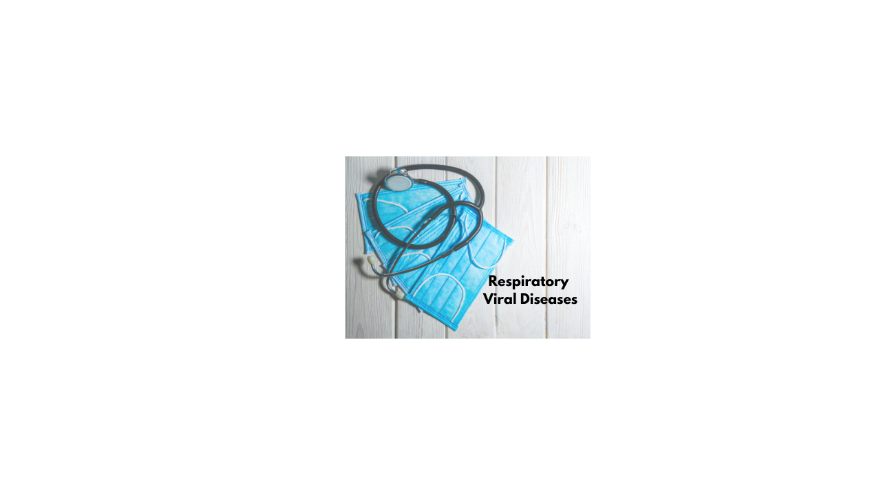 What are Respiratory viral diseases?