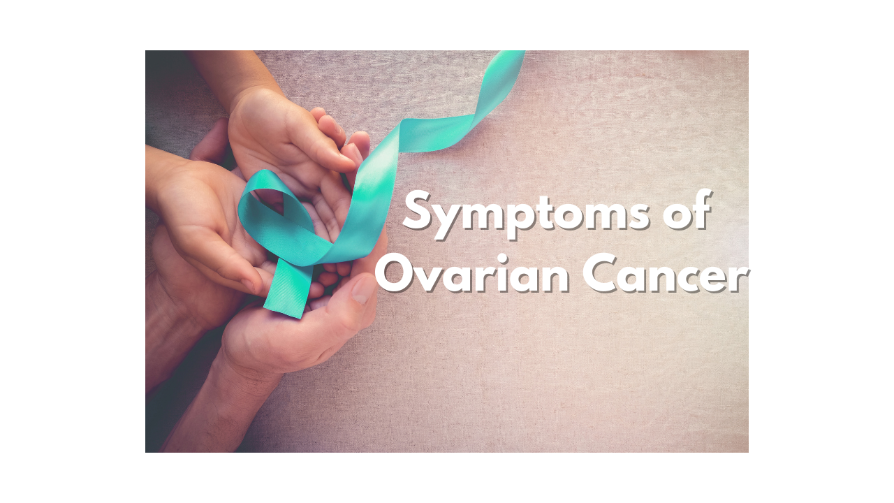 What are the symptoms of ovarian cancer?
