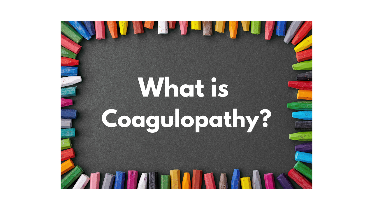 What is Coagulopathy?