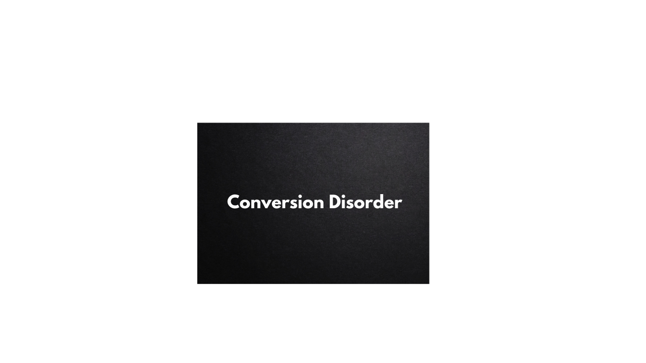 What is Conversion disorder?