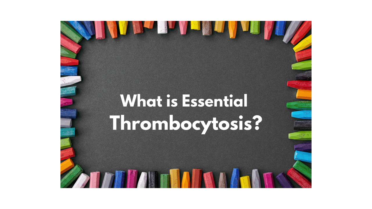 What is Essential Thrombocytosis