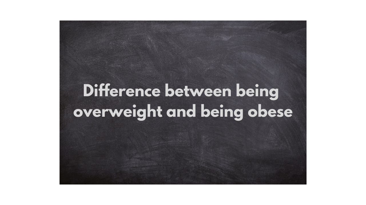 What is the difference between being overweight and being obese