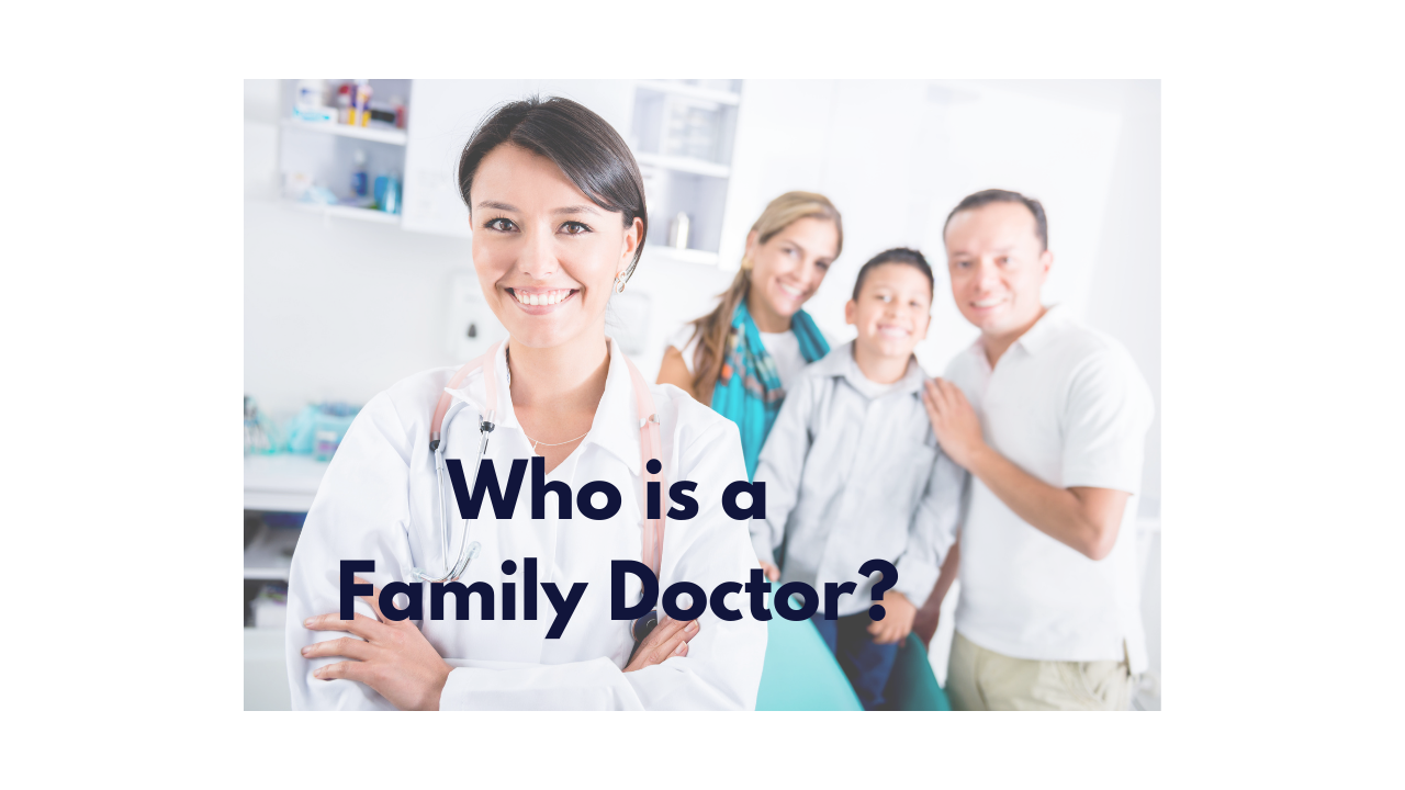 Who is a Family Doctor?