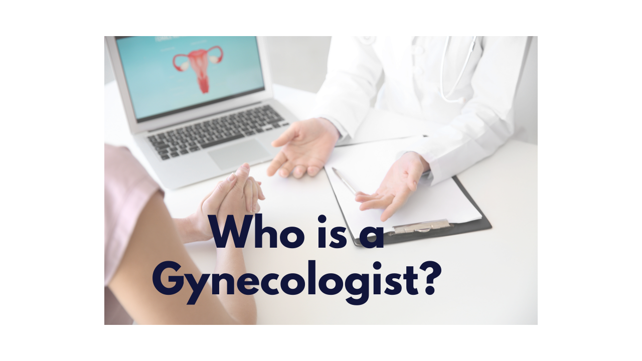 Who is a Gynecologist?